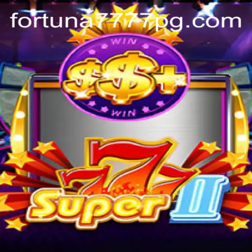 Exploring the Exciting World of Super777II: Fortuna7777.com Oficial Slots Brasil #1